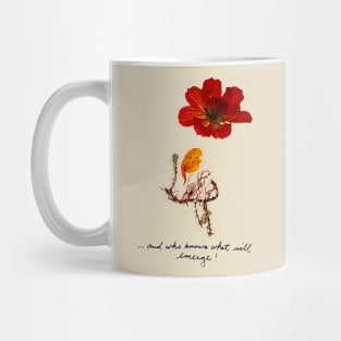 "... and who knows what will emerge!" Mug